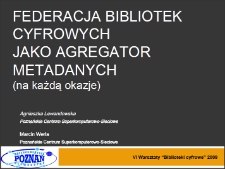 Federacja Bibliotek Cyfrowych jako agregator metadanych (na każdą okazję)