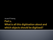 What is all this digitisation about and which objects should be digitised?
