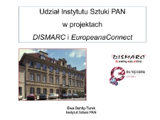 Udział Instytutu Sztuki PAN w projektach DISMARC i EuropeanaConnect