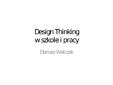 Design Thinking w szkole i pracy