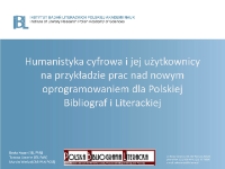 Humanistyka cyfrowa i jej użytkownicy na przykładzie prac nad nowym oprogramowaniem dla Polskiej Bibliografii Literackiej